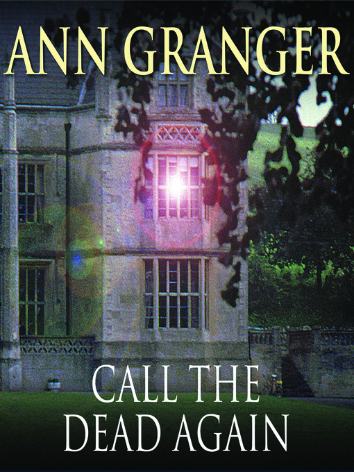Title details for Call the Dead Again by Ann Granger - Wait list